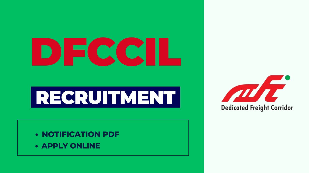 DFCCIL Recruitment 2025 Notification Out for 642 MTS and Executive Posts